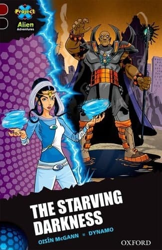 Project X Alien Adventures: Dark Red + Book Band, Oxford Level 20: The Starving Darkness (Project X Alien Adventures)