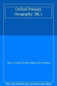 Oxford Primary Geography: Bk.1 (Oxford Primary Geography)