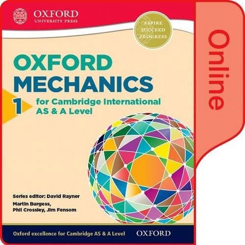 Mathematics for Cambridge International AS and A Level Mechanics 1 for Cambridge AS & A Level Online Student Book (CIE A Level)