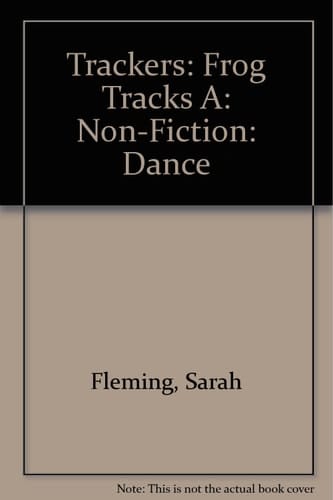 Trackers: Frog Tracks A: Non-fiction: Dance