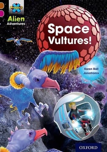 Project X Alien Adventures: Brown Book Band, Oxford Level 10: Space Vultures