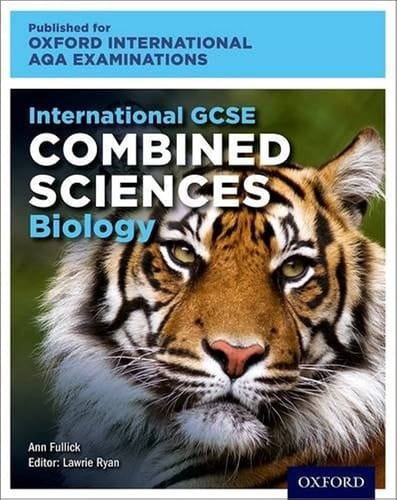 Oxford International AQA Examinations: International GCSE Combined Sciences Biology (Oxford International AQA Examinations)
