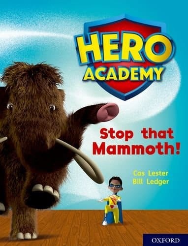 Hero Academy: Oxford Level 8, Purple Book Band: Stop that Mammoth (Hero Academy)