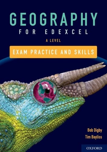 Geography for Edexcel A Level and AS: A Level: Geography for Edxecel A Level Exam Practice and Skills (Digby)