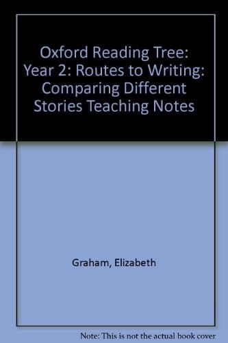 Oxford Reading Tree: Year 2: Routes to Writing Comparing Different Stories Teaching Notes