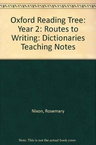 Oxford Reading Tree: Year 2: Routes to Writing Dictionaries Teaching Notes