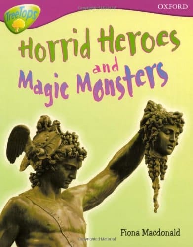 Oxford Reading Tree: Stage 10A: TreeTops More Non-fiction: Horrid Heroes and Magic Monsters