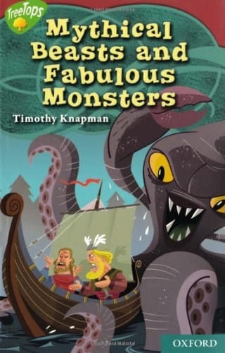 Oxford Reading Tree: Level 15: Treetops Myths and Legends: Mythical Beasts and Fabulous Monsters
