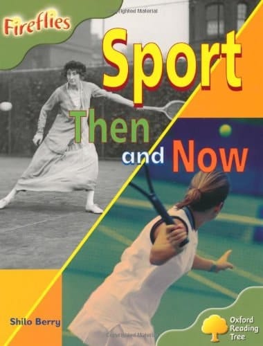 Oxford Reading Tree: Level 7: Fireflies: Sport Then and Now