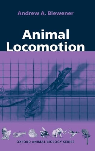 Animal Locomotion (Oxford Animal Biology Series)
