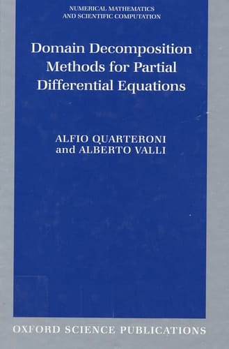 Domain Decomposition Methods for Partial Differential Equations (Numerical Mathematics and Scientific Computation)