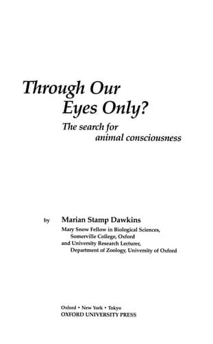 Through Our Eyes Only?: The Search for Animal Consciousness