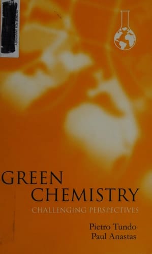 Green Chemistry: Challenging Perspectives (Green Chemistry Series)