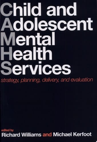 Child and Adolescent Mental Health Services: Strategy, Planning, Delivery, and Evaluation