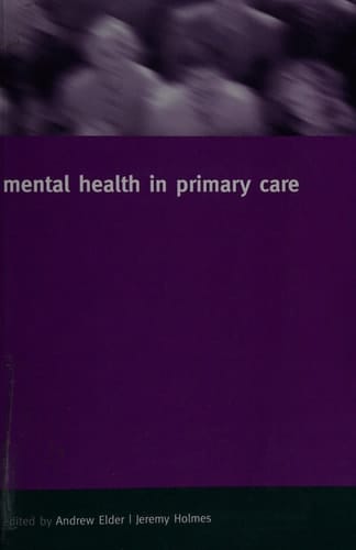 Mental Health in Primary Care: A New Approach (Oxford General Practice)