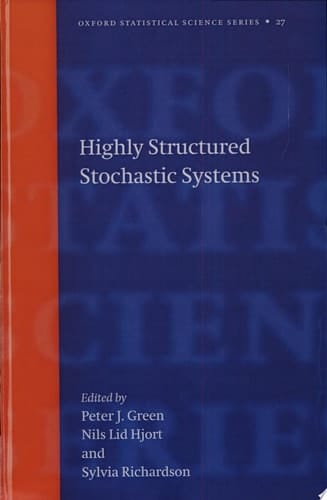 Highly Structured Stochastic Systems (Oxford Statistical Science Series, 27)