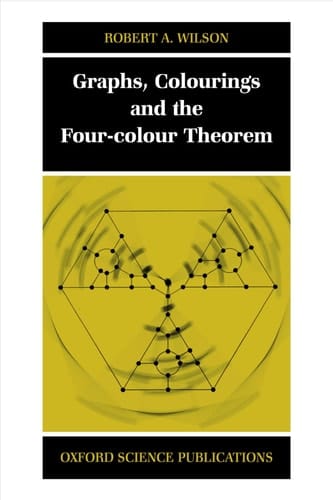 Graphs, Colourings and the Four-Colour Theorem (Oxford Science Publications)