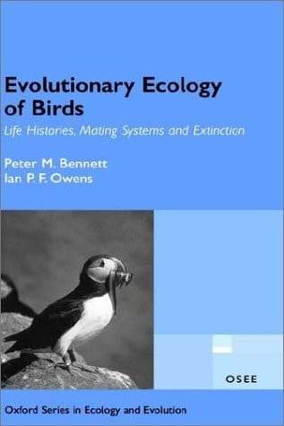 Evolutionary Ecology of Birds: Life Histories, Mating Systems and Extinction (Oxford Series in Ecology and Evolution)