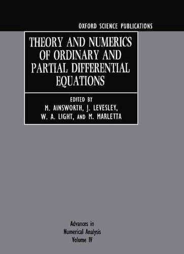 Advances in Numerical Analysis: Volume IV: Theory and Numerics of Ordinary and Partial Differential Equations (Advances in Numerical Analysis Vol. 4)