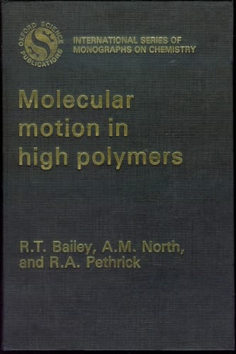 Molecular Motion in High Polymers (International Series of Monographs on Chemistry, 6)