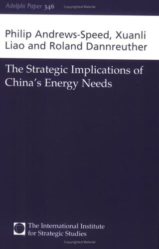 The Strategic Implications of China's Energy Needs (Adelphi series)