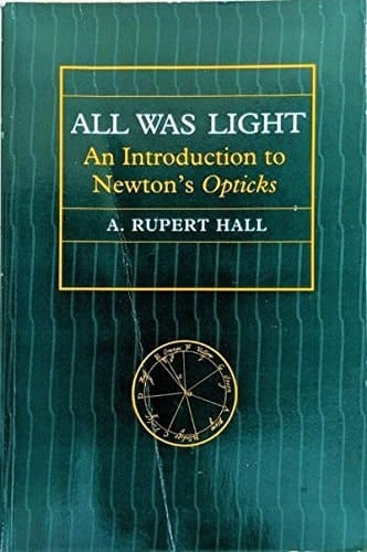 All Was Light: An Introduction to Newton's Opticks