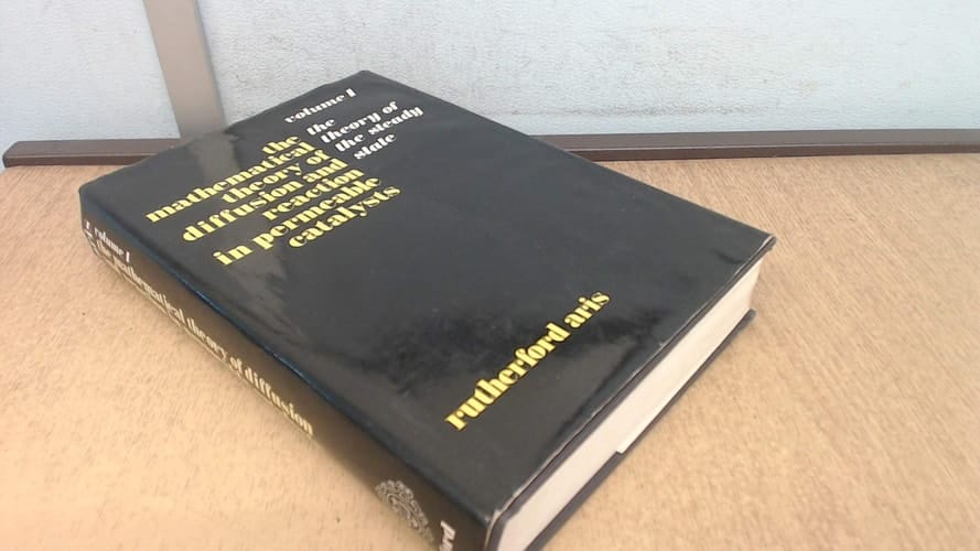 The Mathematical Theory of Diffusion and Reaction in Permeable Catalysts: Vol. 1: The Theory of the Steady State (Oxford Studies in Physics)