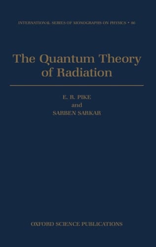 The Quantum Theory of Radiation (International Series of Monographs on Physics, 86)