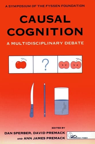 Causal Cognition: A Multidisciplinary Approach (Symposia of the Fyssen Foundation)