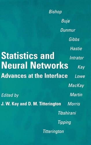 Statistics and Neural Networks: Advances at the Interface (Royal Statistical Society Lecture Notes Series, 5)
