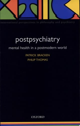 Postpsychiatry: Mental Health in a Postmodern World (International Perspectives in Philosophy and Psychiatry)