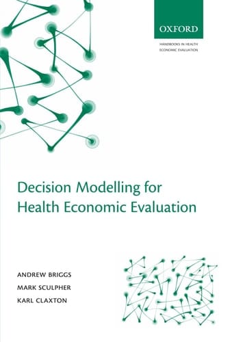 Decision Modelling for Health Economic Evaluation (Handbooks in Health Economic Evaluation)