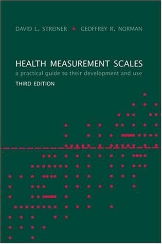 Health Measurement Scales: A Practical Guide to Their Development and Use (Oxford Medical Publications)