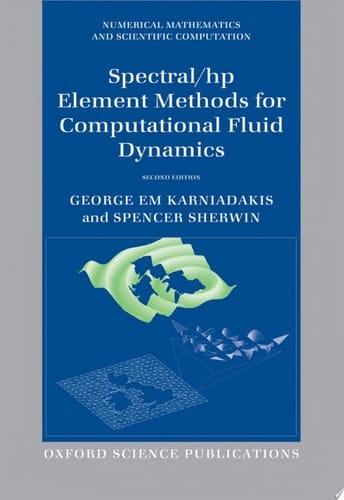 Spectral/hp Element Methods for Computational Fluid Dynamics (Numerical Mathematics and Scientific Computation)