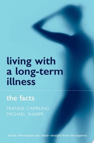Living with a Long-term Illness: The Facts (The Facts Series)