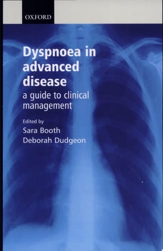 Dyspnoea in Advanced Disease: A Guide to Clinical Management