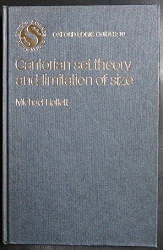 Cantorian Set Theory and Limitation of Size (Oxford Logic Guides, 10)
