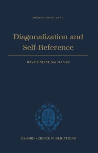 Diagonalization and Self-reference (Oxford Logic Guides)