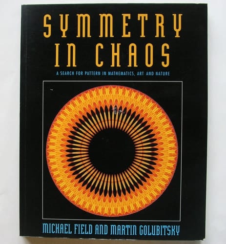 Symmetry in Chaos : A Search for Pattern in Mathematics, Art and Nature