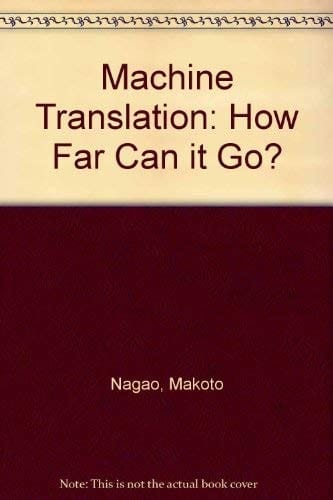Machine Translation: How Far Can It Go?
