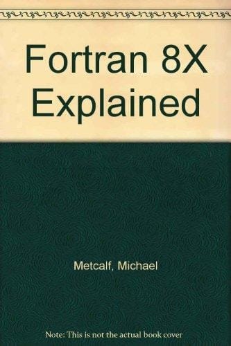 Fortran 8x Explained