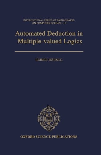 Automated Deduction in Multiple-valued Logics (International Series of Monographs on Computer Science, 10)