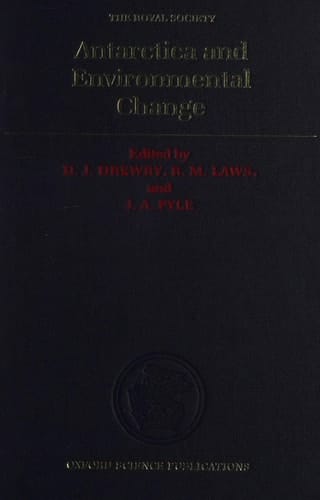 Antarctica and Environmental Change: Proceedings of a Royal Society Discussion Meeting held on 20 and 21 May 1992