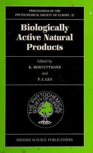 Biologically Active Natural Products (Proceedings of the Phytochemical Society of Europe, 27)