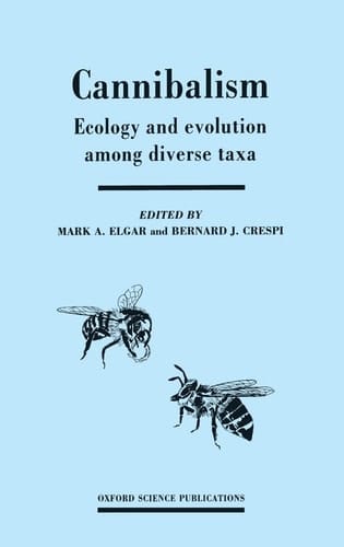 Cannibalism: Ecology and Evolution among Diverse Taxa (Oxford Science Publications)