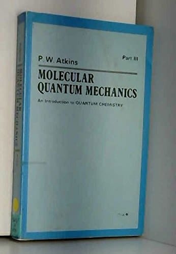 Molecular Quantum Mechanics Vol 2 PT 3
