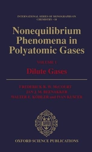 Nonequilibrium Phenomena in Polyatomic Gases: Volume 1: Dilute Gases (International Series of Monographs on Chemistry)