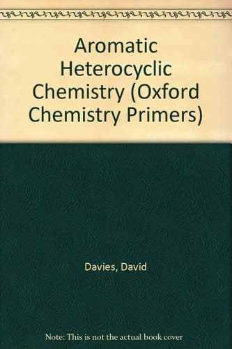 Aromatic Hetercyclic Chemistry (Oxford Chemistry Primers)
