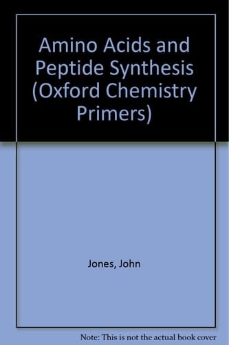 Amino Acid and Peptide Synthesis (Oxford Chemistry Primers)