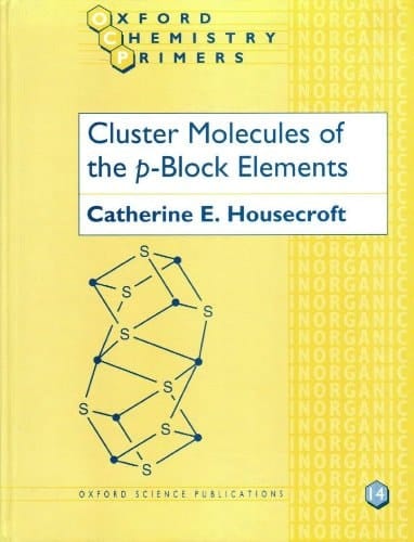 Cluster Molecules of the p-Block Elements (Oxford Chemistry Primers, 14)